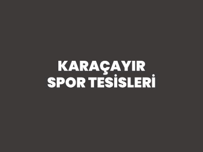 KARAÇAYIR SPOR TESİSLERİ